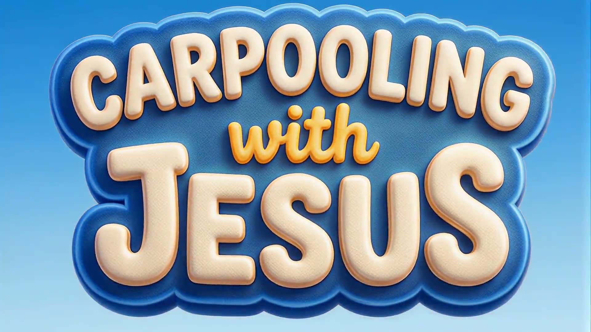 Carpooling with Jesus